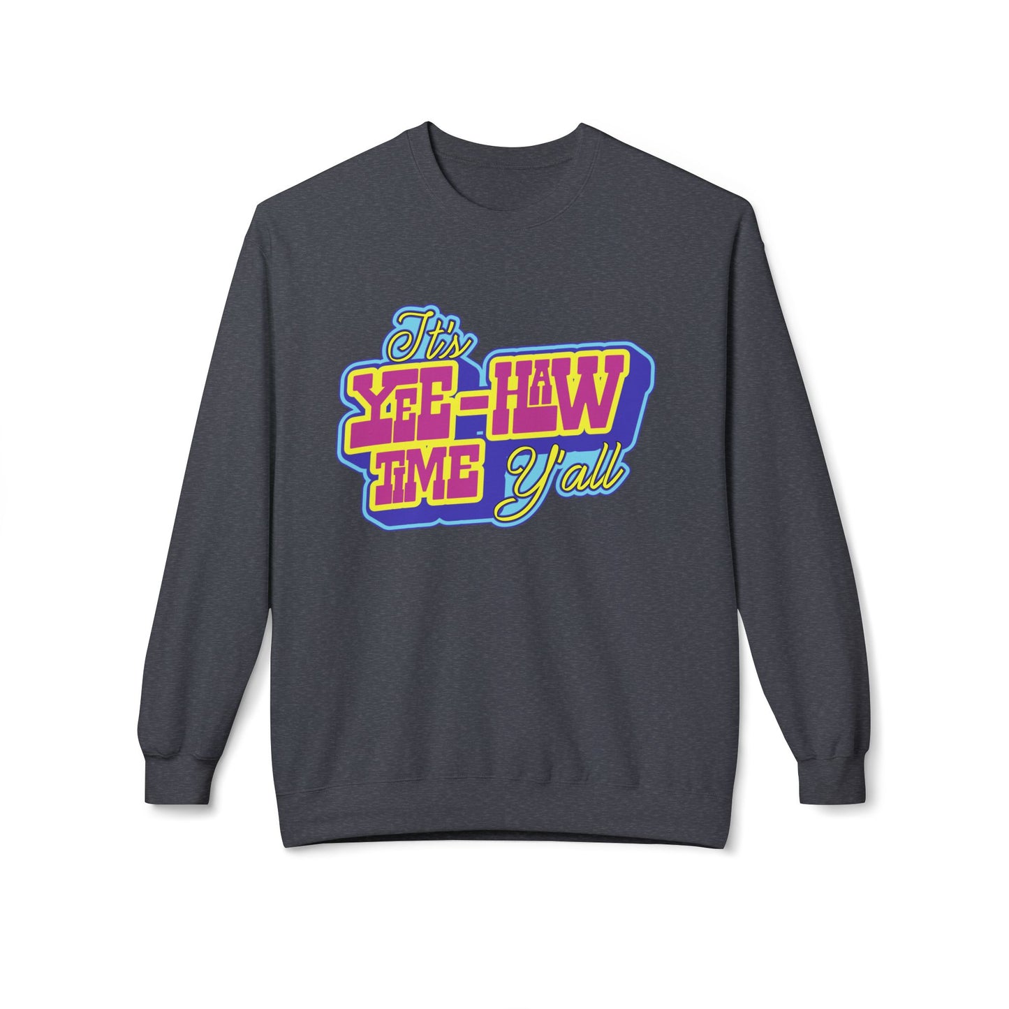 Unisex Midweight Softstyle Fleece Crewneck Sweatshirt Yee Haw Time
