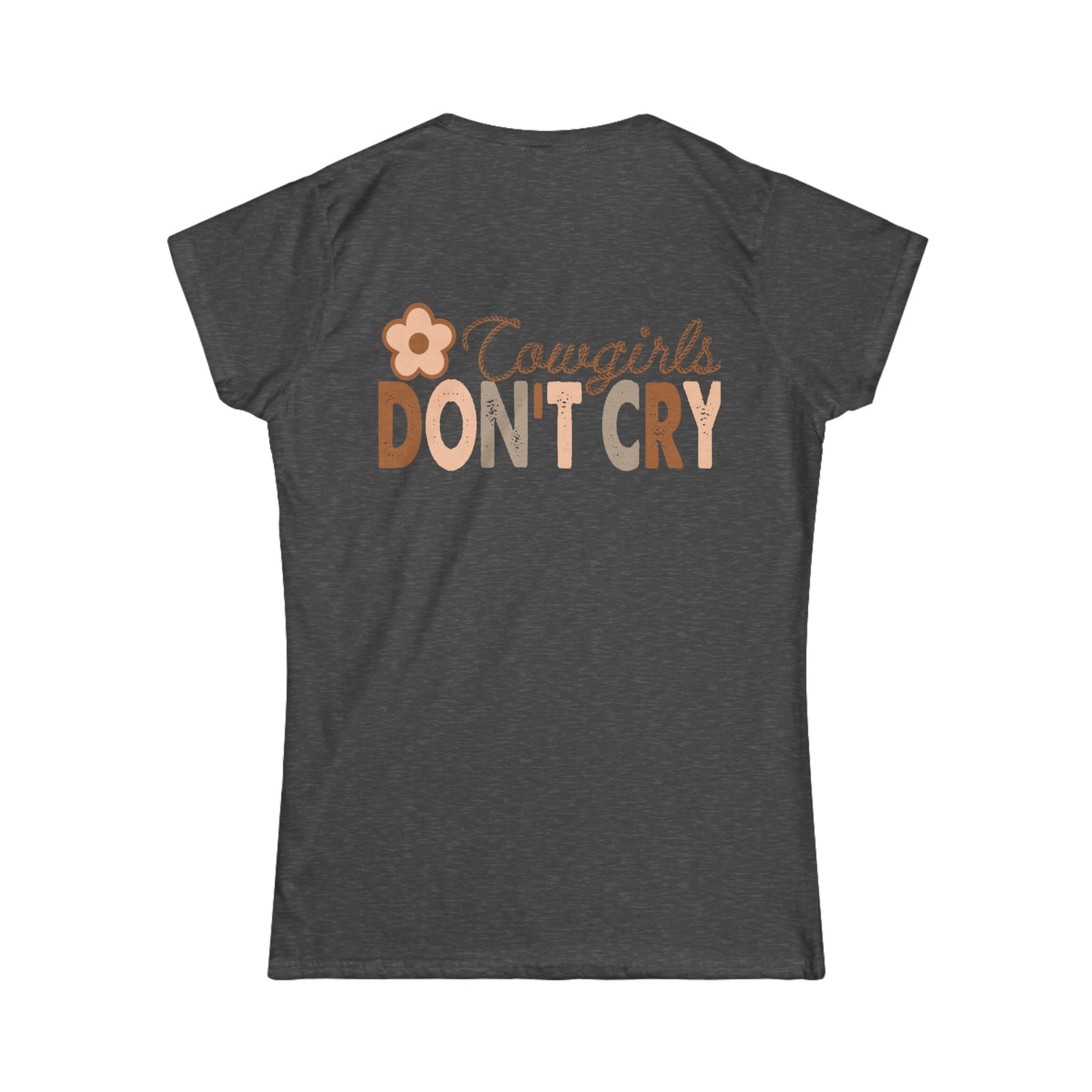 Softstyle Cowgirls Don’t Cry Tee