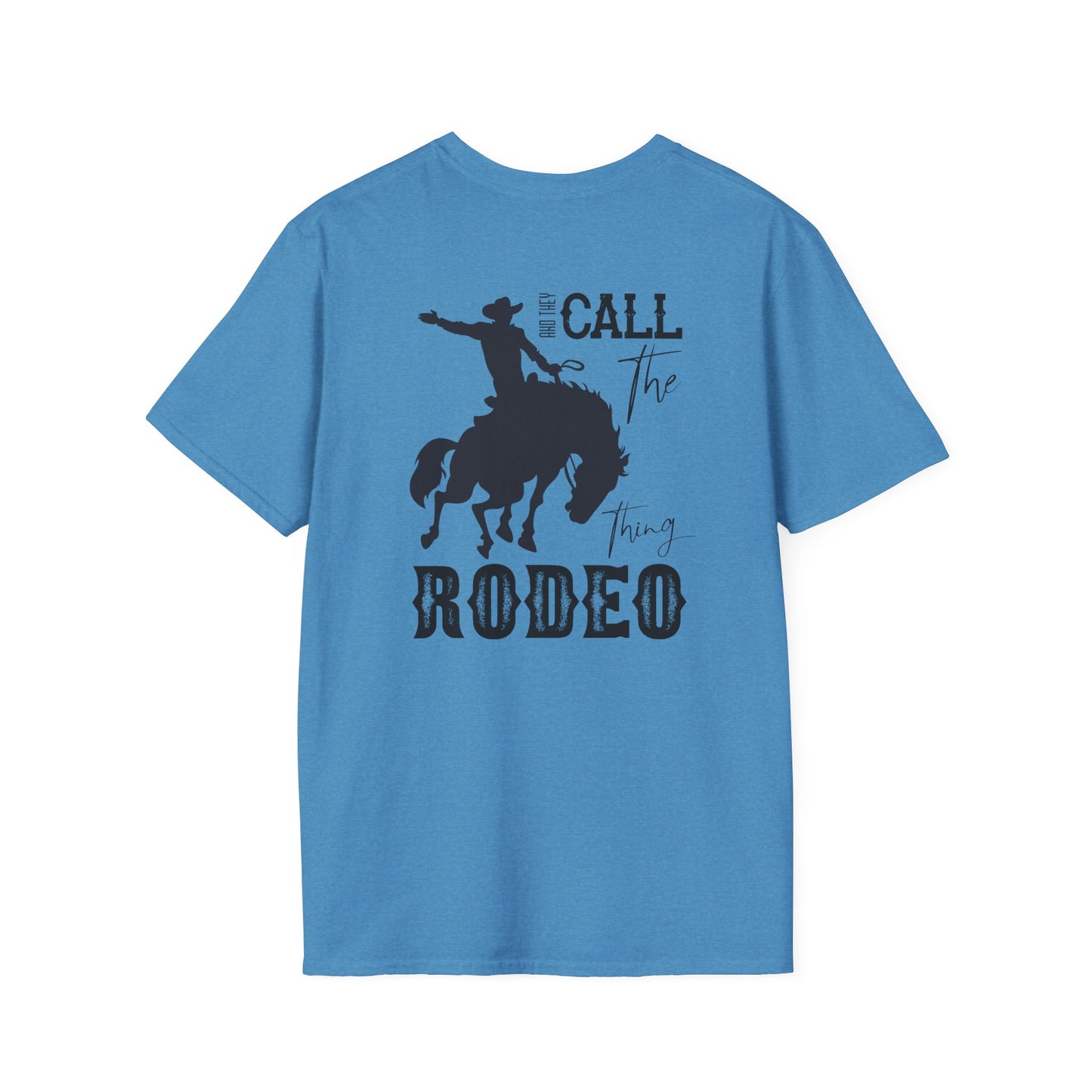 Softstyle They Call It Rodeo T-Shirt
