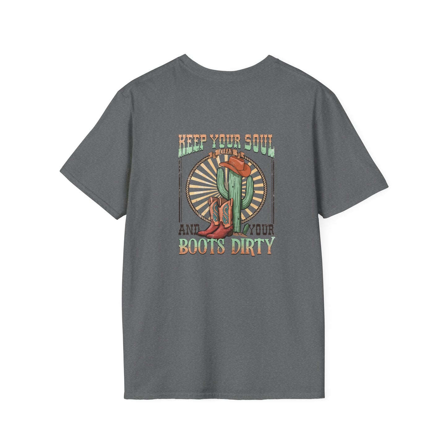 Softstyle Keep Your Soul And Boots Dirty T-Shirt