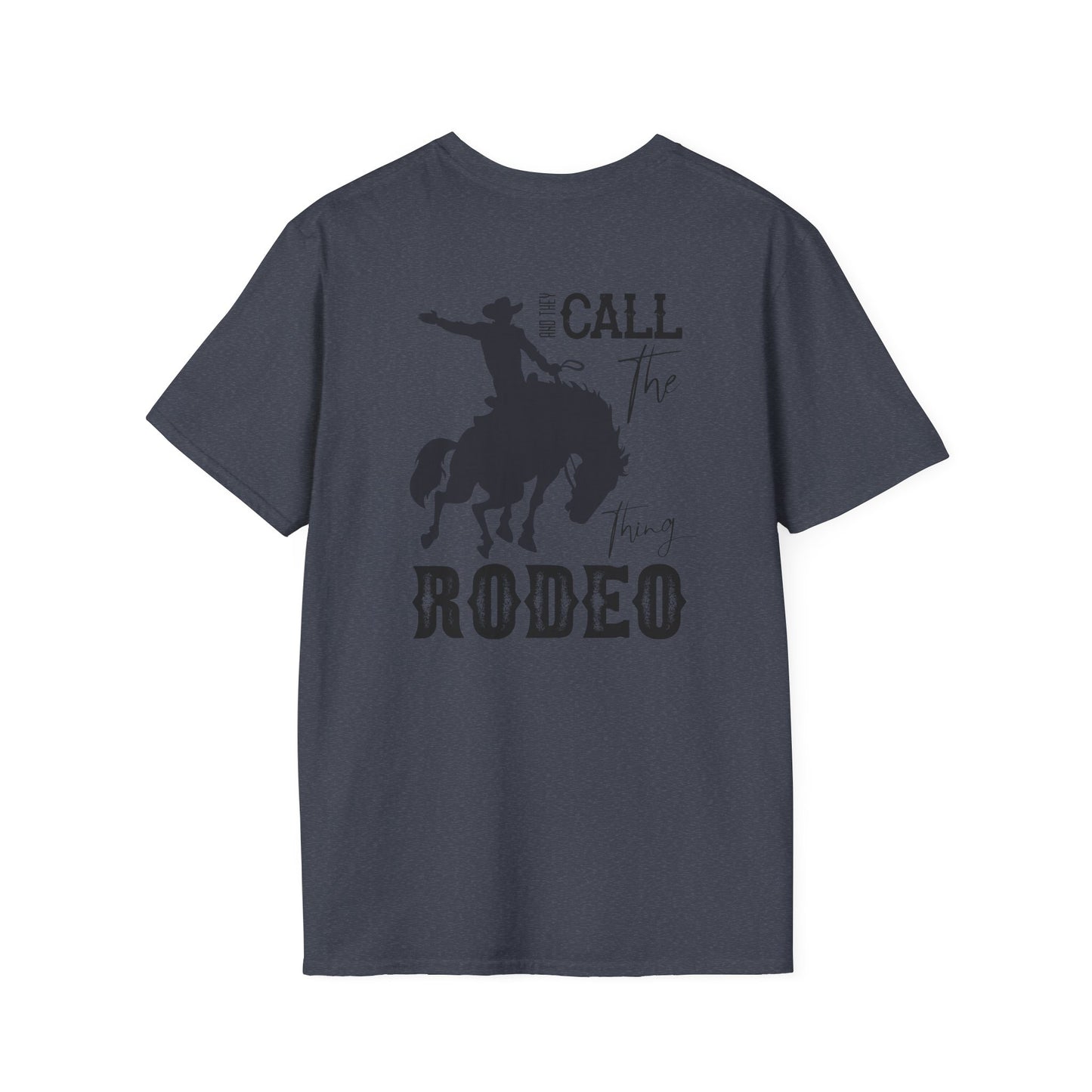 Softstyle They Call It Rodeo T-Shirt