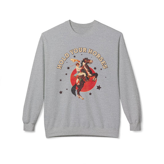 Unisex Midweight Softstyle Fleece Crewneck Sweatshirt Hold Your Horses